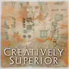 Creatively Superior (feat. Fred Ones) - Single album lyrics, reviews, download