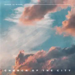 Jesus Is Risen - EP by Church of the City album reviews, ratings, credits