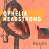 Ophelia Headstrong - Single