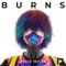 Burns - Reece Taylor lyrics