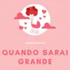 Quando sarai grande (feat. Giovanni D'Iapico) - Single album lyrics, reviews, download