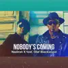 Nobody's Coming (feat. Olaf Blackwood) - Single album lyrics, reviews, download