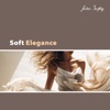 Soft Elegance: Smooth Jazz for Restaurant, Elegant Lunch Time, Candle Light Dinner