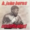 Here I Am - B. John Burns lyrics