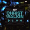 Christ Walkin - Single