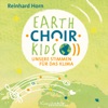 Earth • Choir • Kids – Unsere Stimmen für das Klima