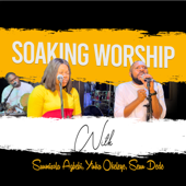 Soaking Worship (Pt. 2) - Yinka Okeleye, Sunmisola Agbebi & Seun Dede
