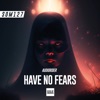 Have No Fears - Single