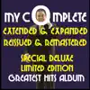 My Complete Extended & Expanded Remastered & Reissued Special Deluxe Limited Edition Greatest Hits Album album lyrics, reviews, download