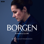 Borgen: Power & Glory (Music from the Original TV Series) - August Fenger Janson