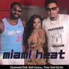 MIAMI HEAT (feat. TRINA & BALL GREEZY) [DWADE REMIX - EXPLICIT] [DWADE REMIX - EXPLICIT] - Single album lyrics, reviews, download