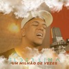 Um Milhão de Vezes - Single