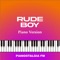 Rude Boy - Pianostalgia FM lyrics