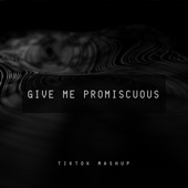 Give Me Promiscuous (Tiktok Mashup) [Remix] artwork