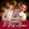 Frank Reyes - Siempre Te Voy a Amar
