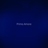 Primo Amore - Single