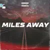 Miles Away - Single album lyrics, reviews, download