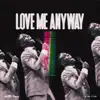 Love Me Anyway - Single album lyrics, reviews, download