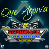 Que Agonia - La Supremacia Sonidera