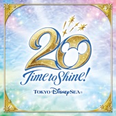 タイム・トゥ・シャイン! (東京ディズニーシー20周年:タイム・トゥ・シャイン!テーマソング) artwork