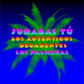 Jurabas Tú (feat. Los Palmeras) artwork