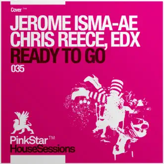 Ready To Go (Original Mix) [Original Mix] by EDX, Chris Reece & Jerome Isma-Ae song reviws