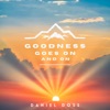 Goodness Goes On And On - Single