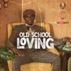 Old School Loving - Single