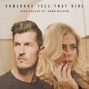 High Valley - Somebody Tell That Girl (feat. Anne Wilson) - Line Dance Music
