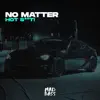 Stream & download No Matter - Single