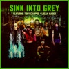 Sink Into Grey (feat. Tony Campos & Logan Mader) - Single