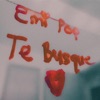 Te Busque - Single