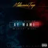 Stream & download Ay Mami (La Sociedad Del Dinero) [Millionaire Trap] [feat. Bryant Myers]