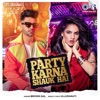 Party Karna Shauk Hai - Single