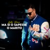 Ma si o sapesse o marito - Single