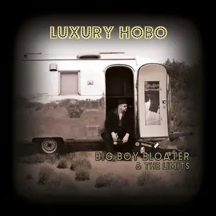 lataa albumi Big Boy Bloater & The Limits - Luxury Hobo