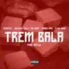 Trem Bala (feat. Smoke & Slow Gang) - Single album lyrics, reviews, download