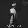 Quantum - Single album lyrics, reviews, download