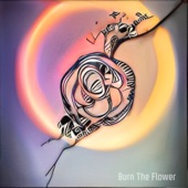 Burn The Flower artwork