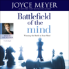 Battlefield of the Mind - Joyce Meyer