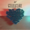 Wasted Love (The Remixes) - Single