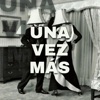 Una vez Más (ft' Mateo Toledo) - Single