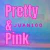 Pretty & Pink - Single album lyrics, reviews, download
