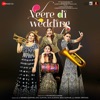 Veere Di Wedding (Original Motion Picture Soundtrack)