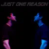 Just One Reason - Single album lyrics, reviews, download