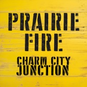 Charm City Junction - Prairie Fire