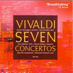 Vivaldi: Seven Concertos by Marion Verbruggen, Paul Goodwin, John Holloway, Dennis Godburn, John Toll & Sebastian Comberti album reviews, ratings, credits