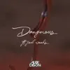 Dangerous (feat. Joel Woods) - Single album lyrics, reviews, download