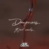 Stream & download Dangerous (feat. Joel Woods) - Single