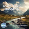 Calm Your Thoughts: Relaxing Music for Inner Peace